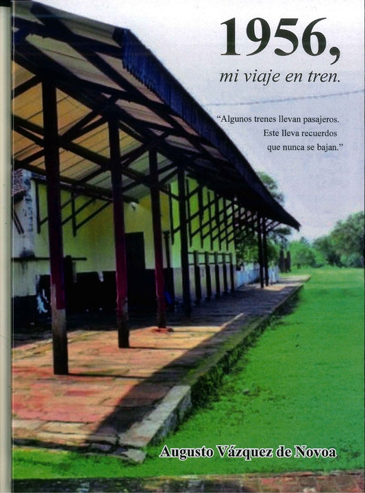 1956, mi viaje en tren - Augusto Vázquez de Novoa - Libro Tapa Blanda